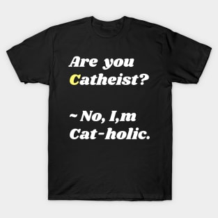 Cat-holic T-Shirt